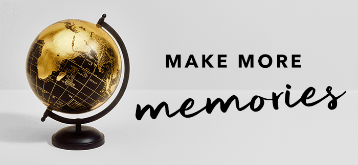 MAKE MORE MEMORIES